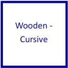 Wooden - Cursive